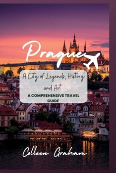 Paperback Prague: A City of Legends, History, and Art: A comprehensive travel guide Book