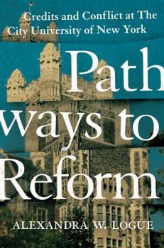 Pathways to Reform: Credits and Conflict at the City University of New York - Book  of the William G. Bowen Series