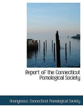Paperback Report of the Connecticut Pomological Society Book