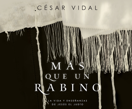 Audio CD Más Que Un Rabino (Rabbi): La Vida Y Enseñanzas de Jesús El Judío (Jesus the Jew) Book