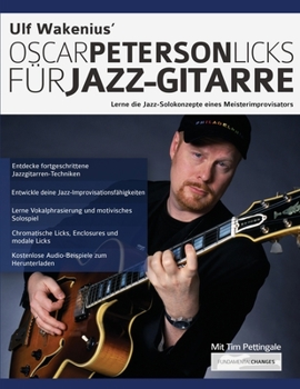 Paperback Ulf Wakenius Oscar Peterson Licks für Jazz-Gitarre: Lerne die Jazz-Konzepte eines Meisterimprovisators [German] Book