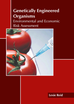 Hardcover Genetically Engineered Organisms: Environmental and Economic Risk Assessment Book