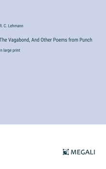 Hardcover The Vagabond, And Other Poems from Punch: in large print Book