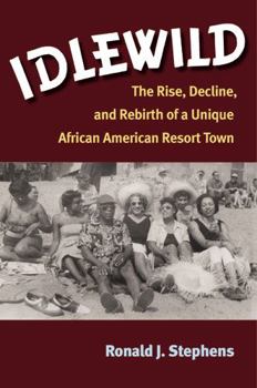 Paperback Idlewild: The Rise, Decline, and Rebirth of a Unique African American Resort Town Book