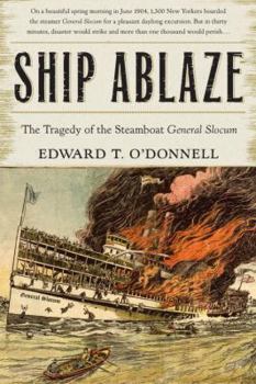 Hardcover Ship Ablaze: The Tragedy of the Steamboat General Slocum Book