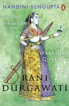 Hardcover Rani Durgawati: The Forgotten Life of a Warrior Queen Book