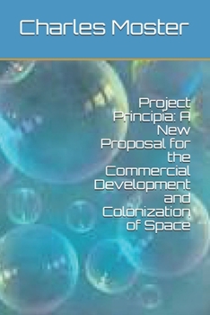 Paperback Project Principia: A New Proposal for the Commercial Development and Colonization of Space Book