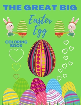 Paperback The Great Big Easter Egg Coloring Book: Cute Easter Basket Stuffer for Preschool & Toddlers, Easy and Fun and Best Easter Egg Coloring Book