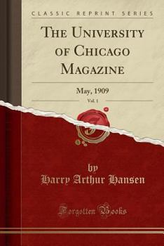 Paperback The University of Chicago Magazine, Vol. 1: May, 1909 (Classic Reprint) Book