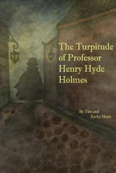 Paperback The Turpitude of Professor Henry Hyde Holmes Book