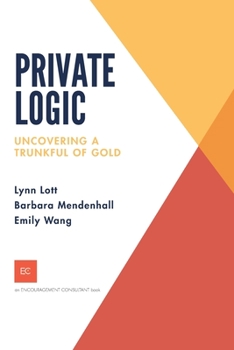 Paperback Private Logic: Uncovering a trunk full of gold Book