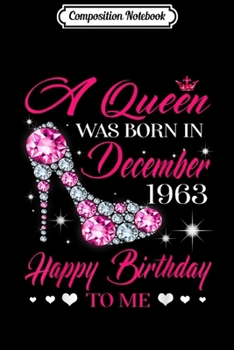 Paperback Composition Notebook: Queens are born in December 1963 55th Birthday Journal/Notebook Blank Lined Ruled 6x9 100 Pages Book