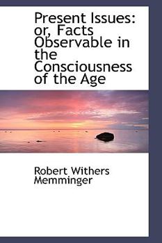 Paperback Present Issues: Or, Facts Observable in the Consciousness of the Age Book