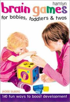 Paperback Brain Games for Babies, Toddlers & Twos: 140 Fun Ways to Boost Development Book