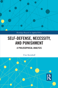 Paperback Self-Defense, Necessity, and Punishment: A Philosophical Analysis Book