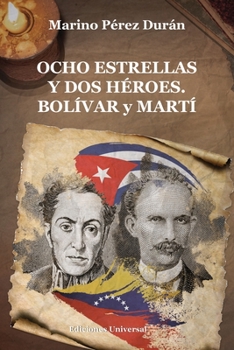 Paperback OCHO ESTRELLAS Y DOS HÉROES. BOLÍVAR y MARTÍ [Spanish] [Large Print] Book