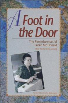 Paperback A Foot in the Door: The Reminiscences of Lucile McDonald Book