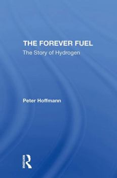 Paperback The Forever Fuel: The Story of Hydrogen Book