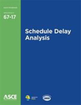 Paperback Schedule Delay Analysis (Standard ANSI/ASCE/CI 67-17) Book