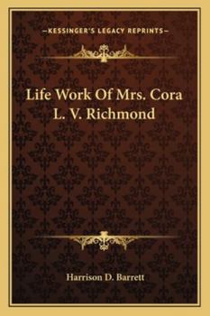Life Work of Mrs. Cora L.V. Richmond