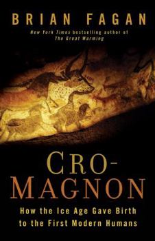 Hardcover Cro-Magnon: How the Ice Age Gave Birth to the First Modern Humans Book
