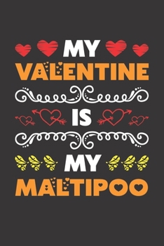 Paperback My Valentine Is My Maltipoo: Valentines Day Gift For Owners Who Loves Their Maltipoo Dog Lined Journal Notebook Book