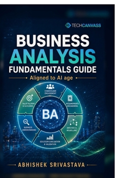Paperback Business Analysis Fundamentals Guide: For the AI Age Book