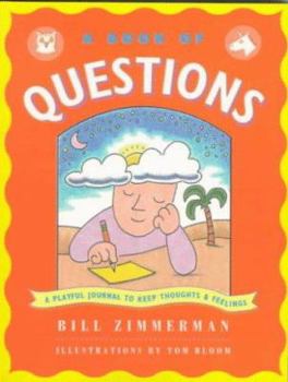 Paperback A Book of Questions: A Playful Journal to Keep Thoughts and Feelings Book