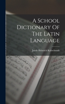 Hardcover A School Dictionary Of The Latin Language Book