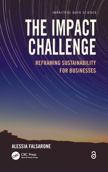Hardcover The Impact Challenge: Reframing Sustainability for Businesses Book