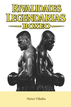 Paperback Rivalidades Legendarias: Boxeo [Spanish] Book