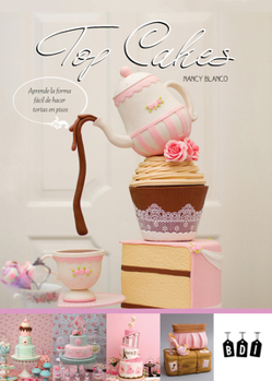 Paperback Top Cakes: Aprende La Forma Fácil de Hacer Tortas En Pisos [Spanish] Book