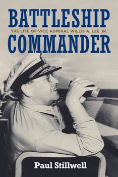 Hardcover Battleship Commander: The Life of Vice Admiral Willis A. Lee Jr. Book