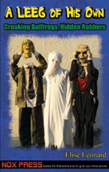 Paperback Croaking Bullfrogs, Hidden Robbers - Book 1 of the A LEEG OF HIS OWN series Book