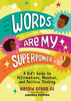 Paperback Words Are My Superpower: A Kid's Guide to Affirmations, Mantras, and Positive Thinking Book