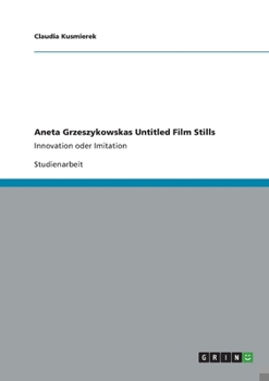 Paperback Aneta Grzeszykowskas Untitled Film Stills: Innovation oder Imitation [German] Book