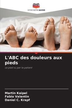 Paperback L'ABC des douleurs aux pieds (French Edition) [French] Book