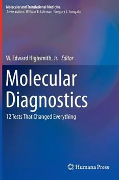 Hardcover Molecular Diagnostics: 12 Tests That Changed Everything Book