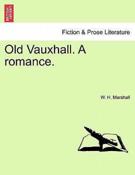 Paperback Old Vauxhall. a Romance. Book