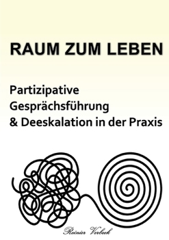 Paperback Raum zum Leben: Partizipative Gesprächsführung und Deeskalation in der Praxis [German] Book