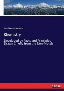 Paperback Chemistry: Developed by Facts and Principles Drawn Chiefly from the Non-Metals Book