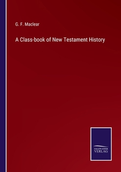 Paperback A Class-book of New Testament History Book