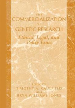 Hardcover The Commercialization of Genetic Research: Ethical, Legal, and Policy Issues Book