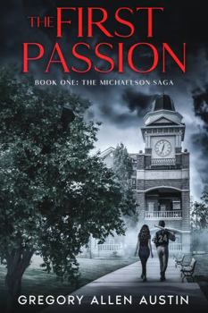 Paperback THE FIRST PASSION: Book One: The Michaelson Saga Book