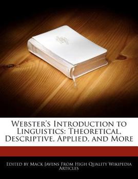 Paperback Webster's Introduction to Linguistics: Theoretical, Descriptive, Applied, and More Book