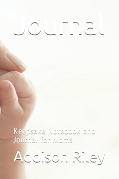 Journal: Keepsake Notebook and Journal for Moms