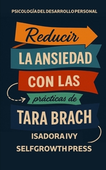 Reducir la ansiedad con las prácticas de Tara Brach