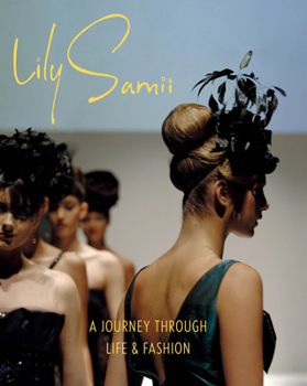 Hardcover Lily Samii: A Journey Through Life and Fashion Book