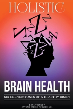 Paperback Holistic Brain Health (6 Cornerstones of a Healthy Brain) Book