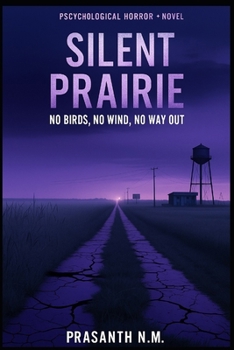 Silent Prairie: No Birds, No Wind, No Way Out